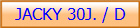 JACKY 30J. / D